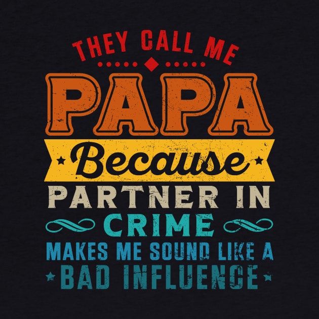 They Call Me Papa Partner In Crime Dad Fathers Day Family by Kings Substance